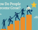People Become Great