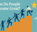 People Become Great