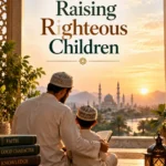 the-art-of-raising-righteous-children
